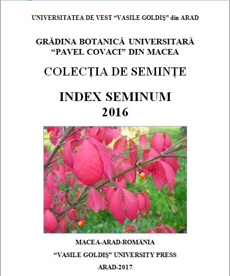 GRĂDINA BOTANICĂ UNIVERSITARĂ „PAVEL COVACI” MACEA a Universității de Vest „Vasile Goldiș” din Arad a editat INDEX SEMINUM NR. 25