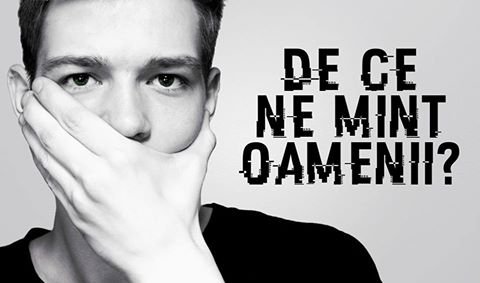 ”De ce mint, de ce se tem oamenii?”