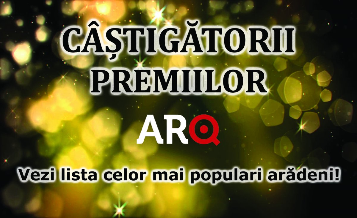 Câștigătorii PREMIILOR ARQ 2017! Vezi lista celor mai populari arădeni