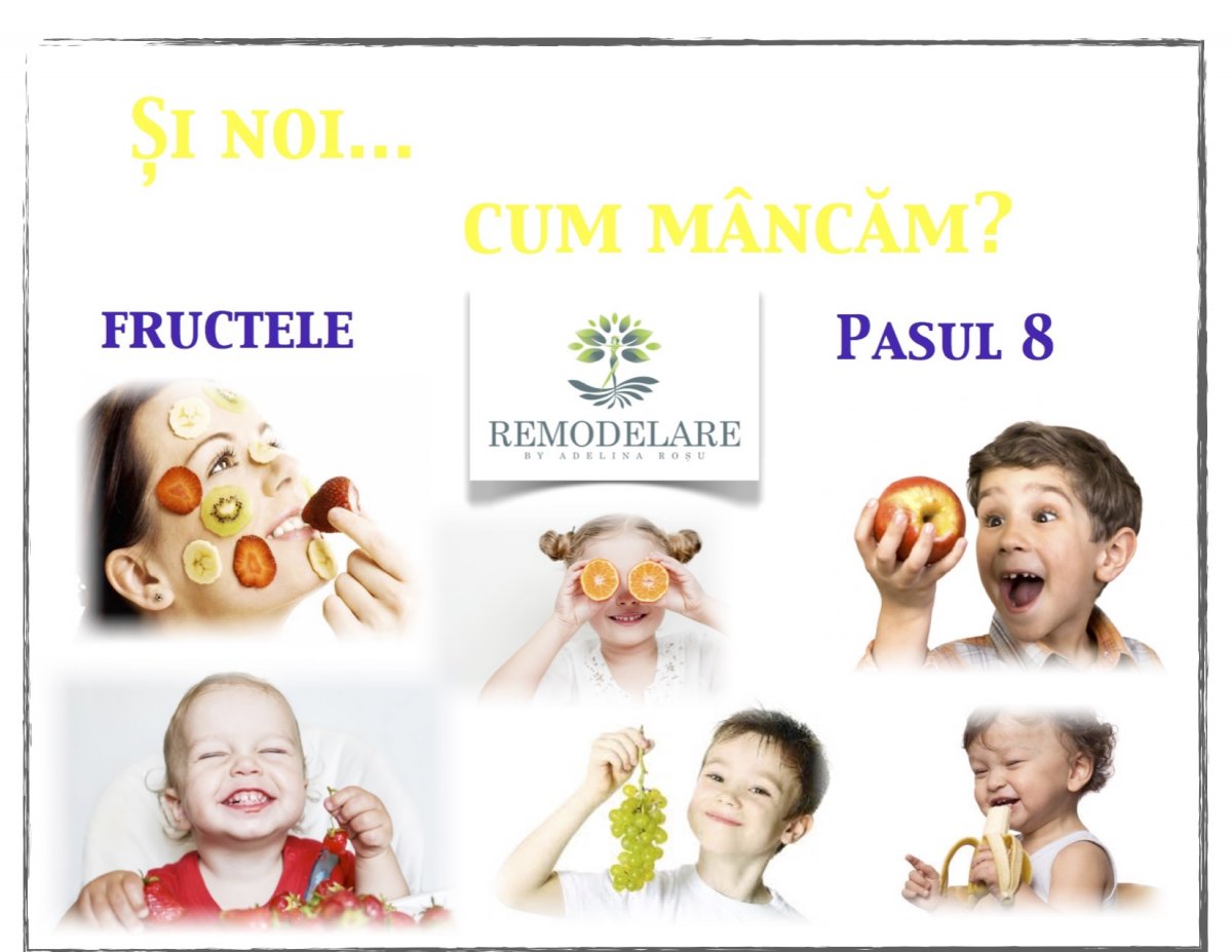 PASUL 8: Și noi ... cum mâncăm?  Fructele