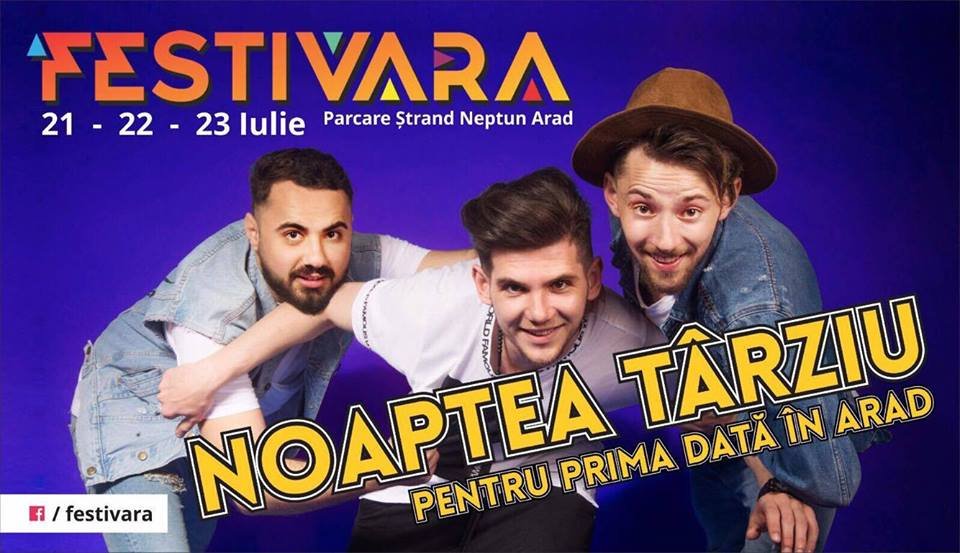 Comedianții de la Noaptea Târziu vin la FESTIVARA din Arad!