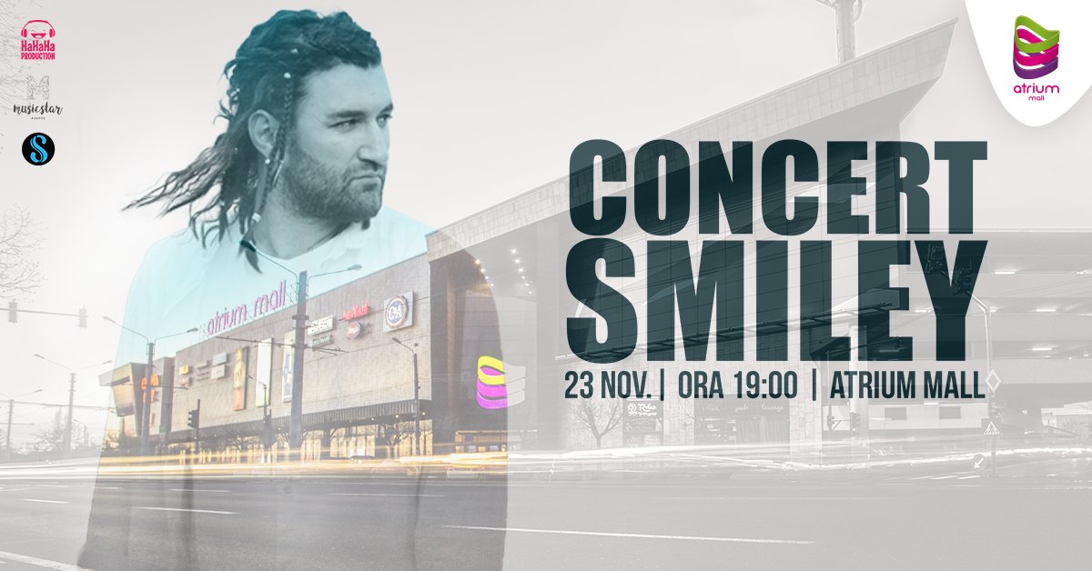 Smiley concertează în Atrium! 