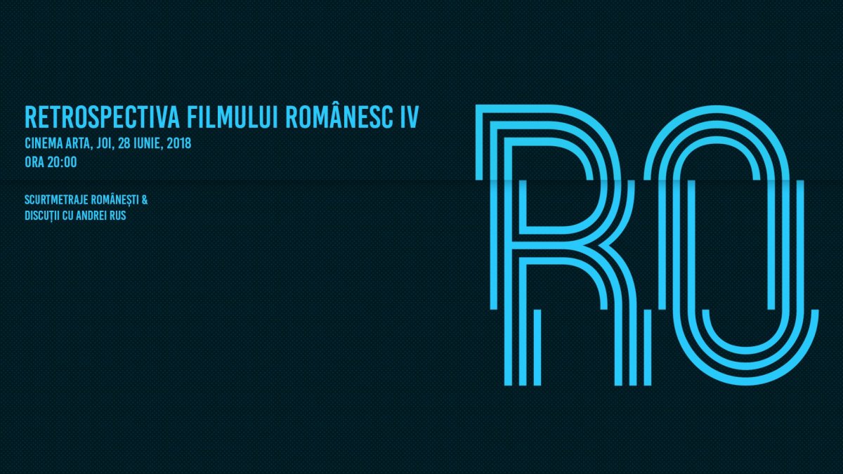Retrospectiva Filmului Românesc IV la Cinema Arta: documentare româneşti & discuţii cu Andrei Rus