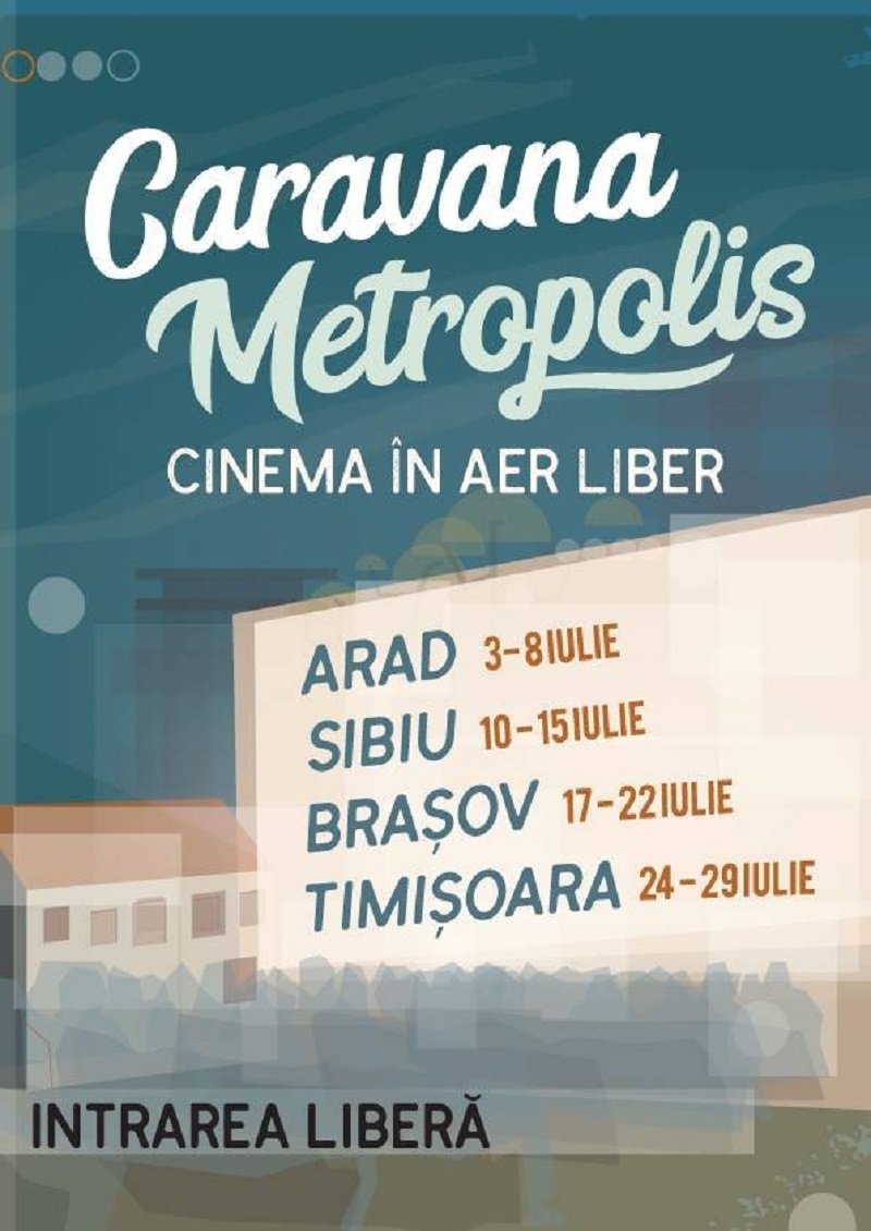 Caravana Metropolis 2018 - Cele mai bune filme europene ajung la Arad! VEZI PROGRAMUL COMPLET