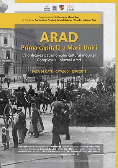 Expoziția ”Arad - prima capitală a Marii Uniri”. Proiect AFCN