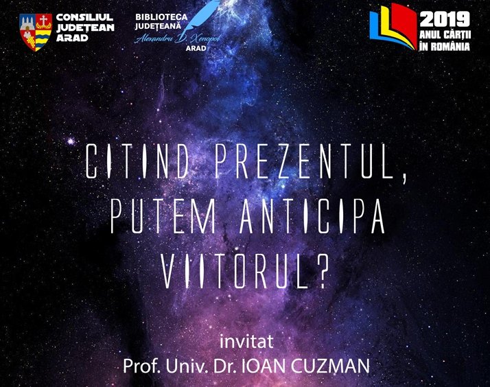 Prof. univ. dr. Ioan Cuzman: „Citind prezentul, putem anticipa viitorul?“