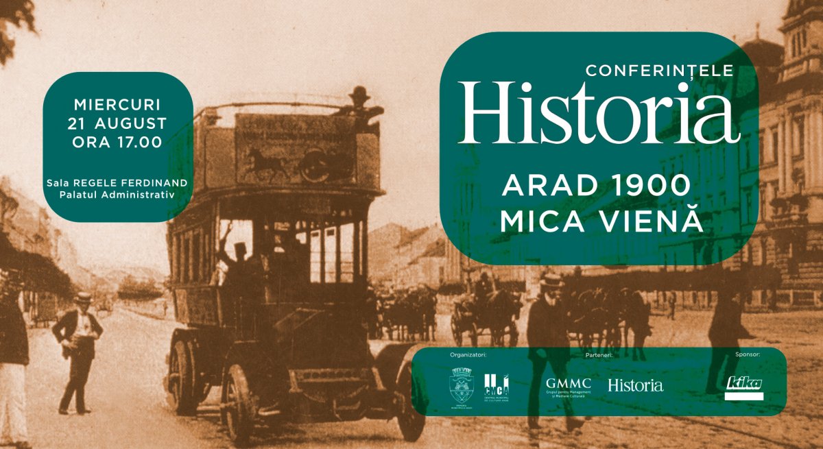 Conferințele Historia, ediția a II-a: Arad 1900, mica Vienă