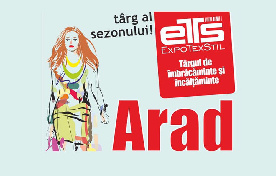 Târgul ExpoTexStil REVINE la Arad în perioada 4 - 8 septembrie!
