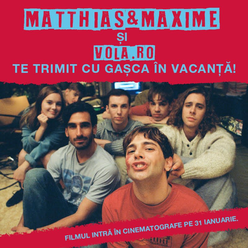 Matthias&Maxime și Vola.ro te trimit cu gașca în vacanță Filmul regizat de Xavier Dolan intră în cinematografe pe 31 ianuarie