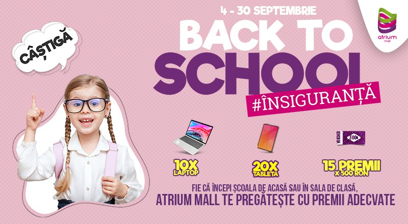 În Atrium ai BACK TO SCHOOL în siguranță!!!