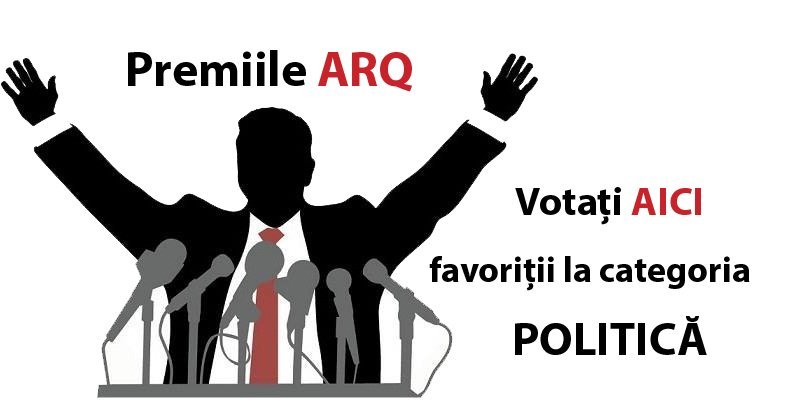 Premiile ARQ. Votați AICI favoriții la categoria POLITIC