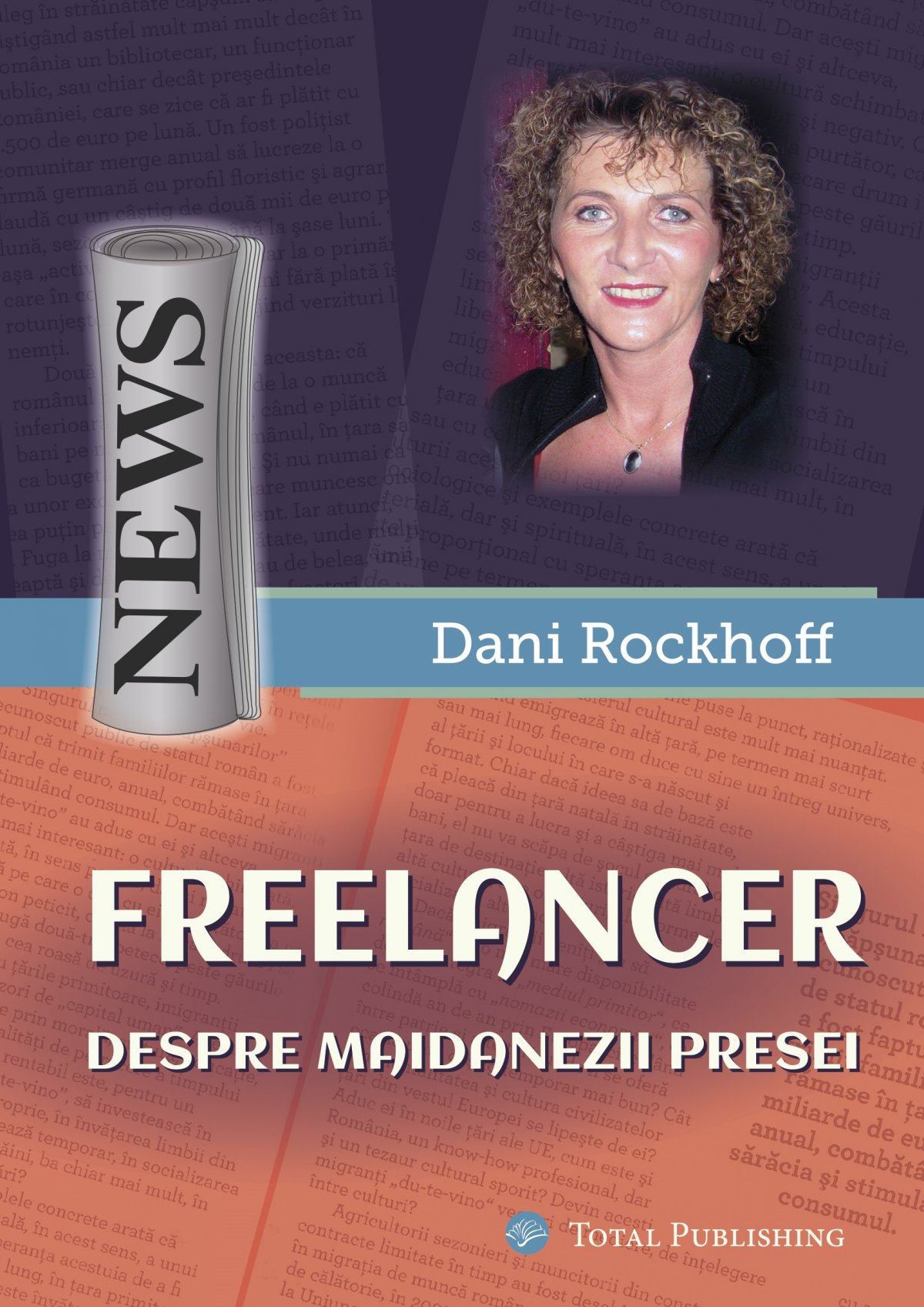 FREELANCER. Despre maidanezii presei – o nouă carte de Dani Rockhoff