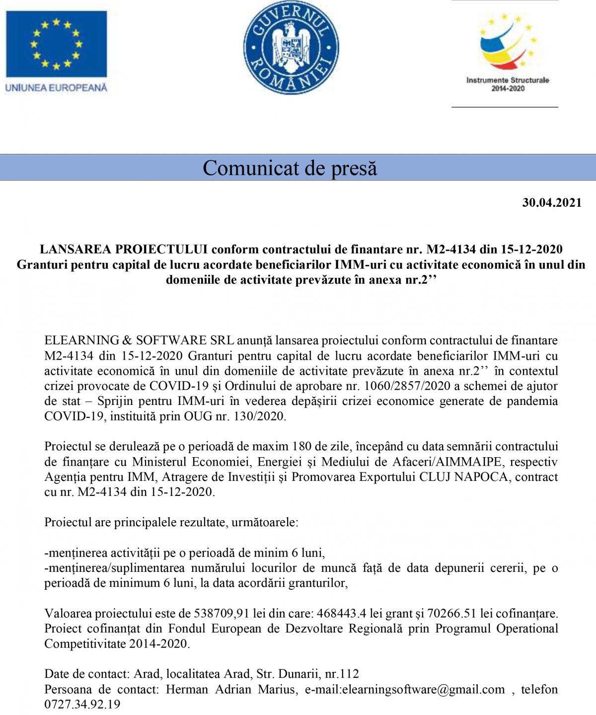 LANSAREA PROIECTULUI conform contractului de finantare nr. M2-4134 din 15-12-2020 Granturi pentru capital de lucru acordate beneficiarilor IMM-uri cu activitate economică în unul din domeniile de activitate prevăzute în anexa nr.2’’