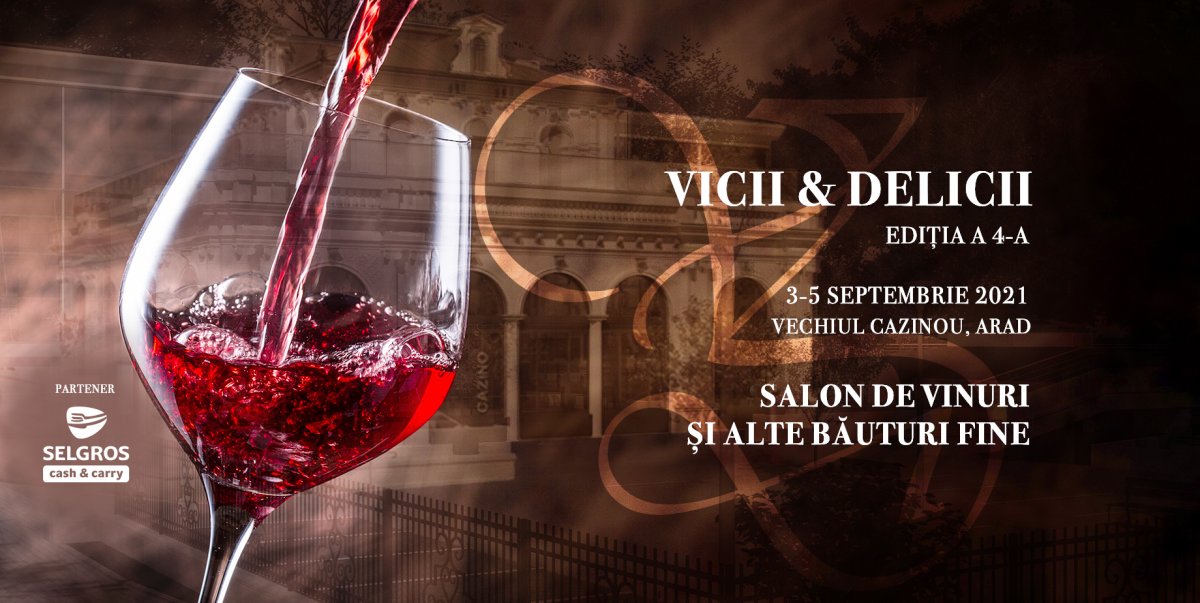 Peste 200 de sortimente de vin pot fi degustate în acest weekend la cea de-a 4-a ediție Vicii și Delicii, Arad