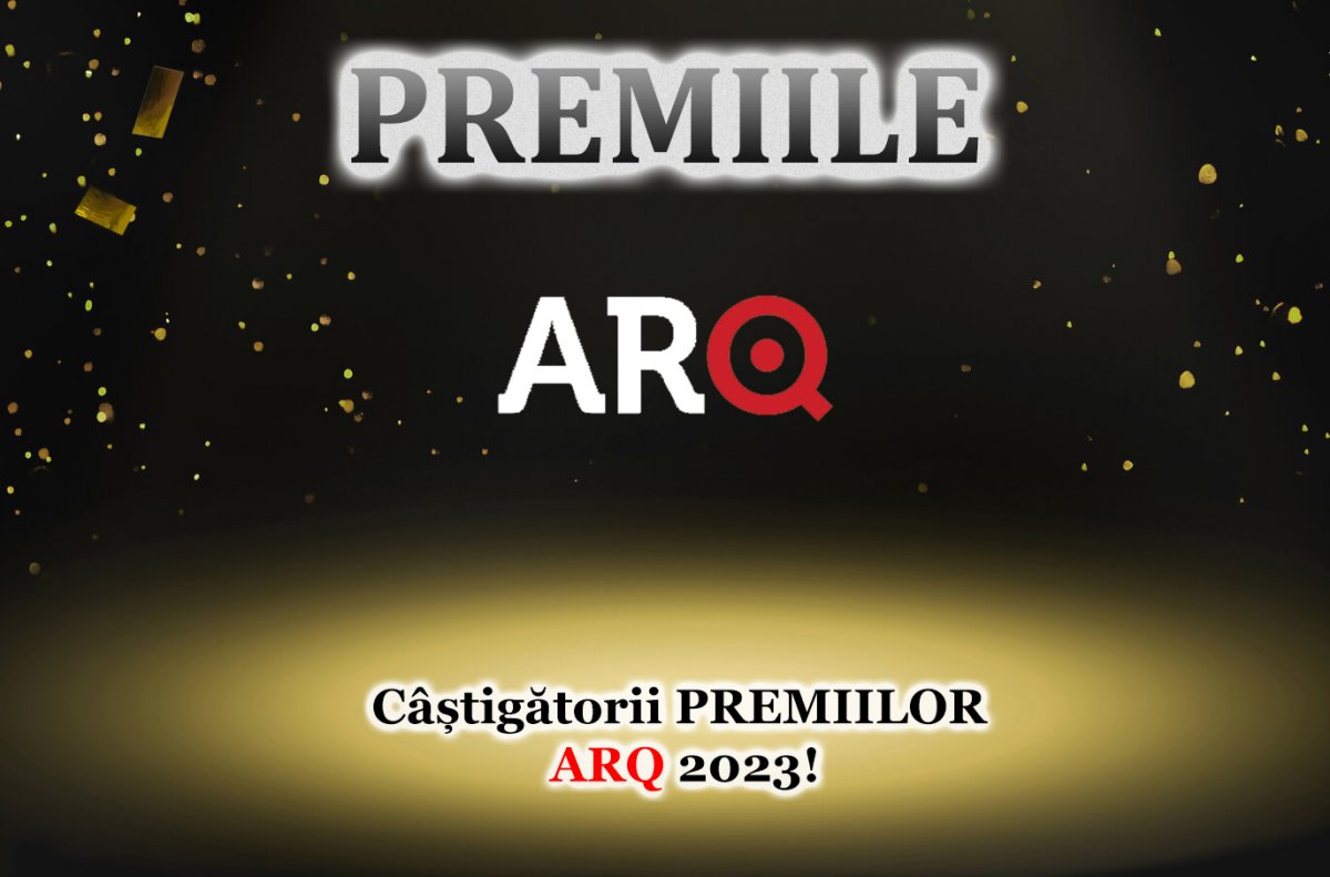 Câștigătorii PREMIILOR ARQ 2023! 