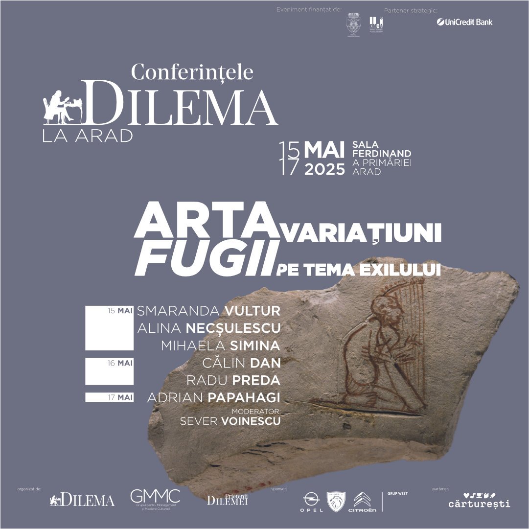 CONFERINȚELE DILEMA LA ARAD - ARTA FUGII: VARIAȚIUNI PE TEMA EXILULUI