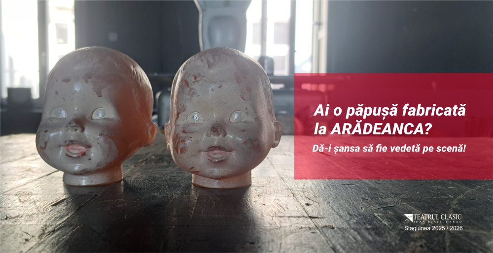 Ai o păpușă fabricată la Arădeanca? Dă-i șansa să fie vedetă pe scenă! Donatorii își vor putea vedea păpușa într-unul dintre spectacolele în care va apărea