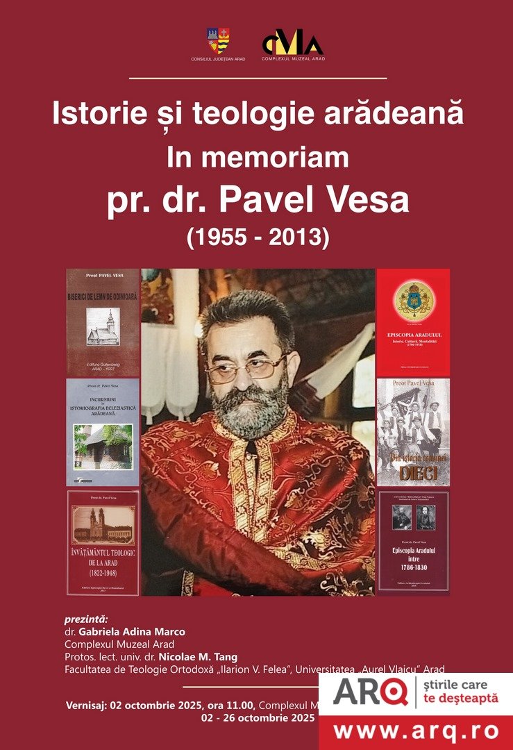 Expoziția  „ISTORIE ȘI TEOLOGIE ARĂDEANĂ.  IN MEMORIAM PR. DR. PAVEL VESA (1955-2013)”