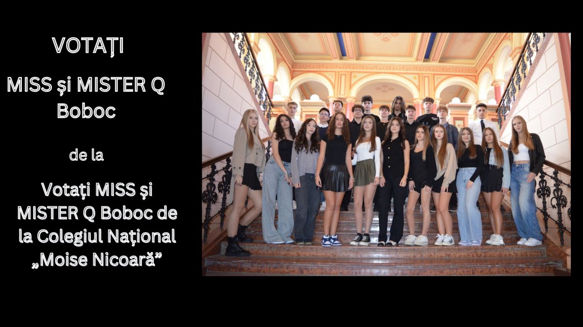 Votați MISS și MISTER Q Boboc de la Colegiul Național „Moise Nicoară” Arad