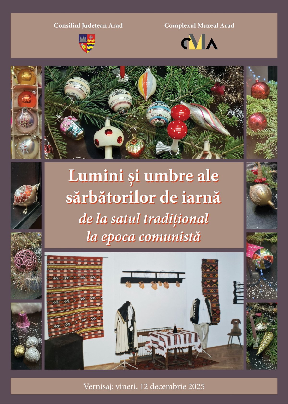 Expoziția  „LUMINI ȘI UMBRE ALE SĂRBĂTORILOR DE IARNĂ –  DE LA SATUL TRADIȚIONAL LA EPOCA COMUNISTĂ”