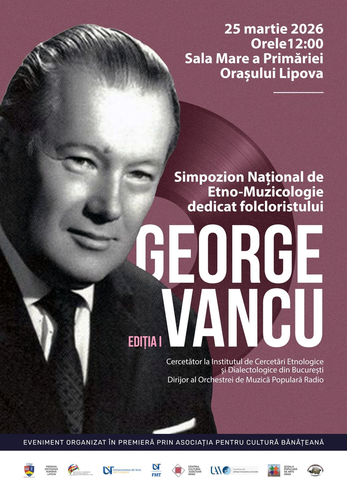 Prima ediție a Simpozionului Național de Etnomuzicologie dedicat folcloristului George Vancu va avea loc la Lipova