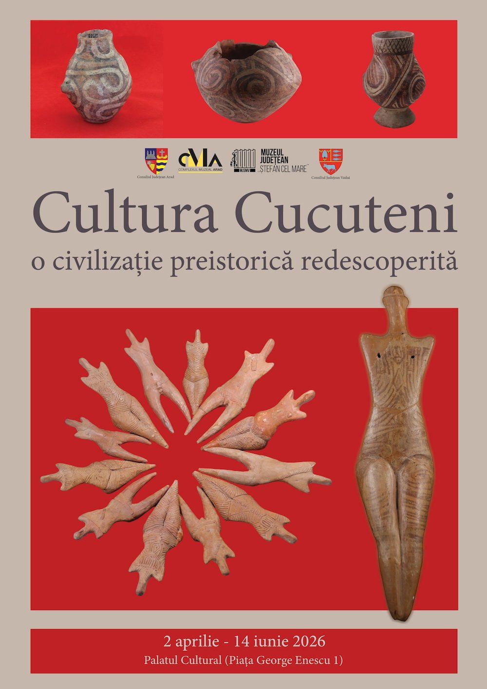  Expoziția „CULTURA CUCUTENI – O CIVILIZAȚIE PREISTORICĂ REDESCOPERITĂ”